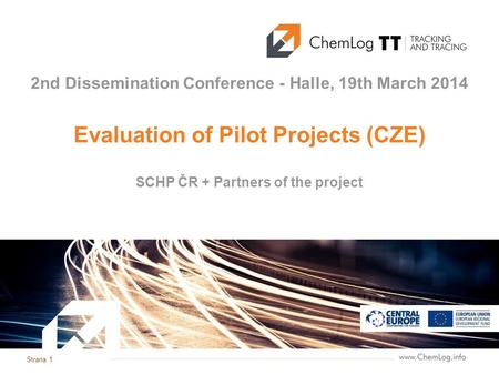 Strana 1 Evaluation of Pilot Projects (CZE) 2nd Dissemination Conference - Halle, 19th March 2014 SCHP ČR + Partners of the project.