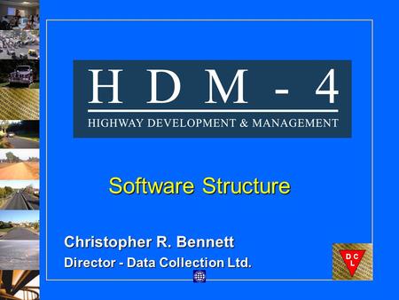 Software Structure The World Bank Christopher R. Bennett Director - Data Collection Ltd.