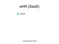 Created by BM|DESIGN|ER eHR (SaaS) default. Created by BM|DESIGN|ER PARTNERSVALUE PROPOSITION Monthly subscription Cheap Employee Portal Free Trial for.