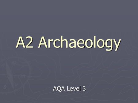 A2 Archaeology AQA Level 3. Intensification Intensification ► Intensification  Any strategy which re-organises activity to increase production.  E.g.