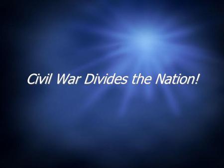 Civil War Divides the Nation!. Key Issues For the SOUTH  Southerners believed that they had the right to leave the Union. (They called the conflict the.