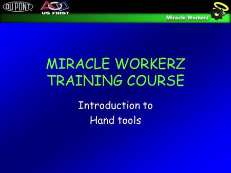 MIRACLE WORKERZ TRAINING COURSE Introduction to Hand tools.