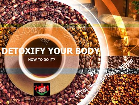 DETOXIFY YOUR BODY HOW TO DO IT?. WE SAVOUR SWEETS, SPICY OILY FOODS AND WHAT NOT?? Why forget the extra load that our organs like stomach, digestive.