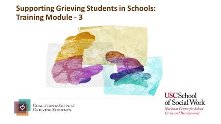 Supporting Grieving Students in Schools: Training Module - 3.