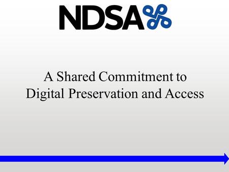 A Shared Commitment to Digital Preservation and Access.