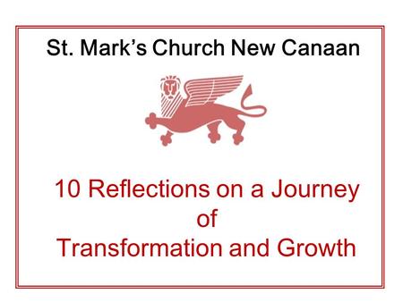 St. Mark’s Church New Canaan 10 Reflections on a Journey of Transformation and Growth.