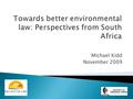 Michael Kidd November 2009.  “Laws are good but their enforcement is inadequate”  Dernbach 2 November 2009: ‘The USA has a well-developed and reasonably.