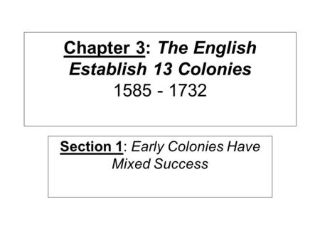 Chapter 3: The English Establish 13 Colonies