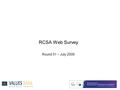 RCSA Web Survey Round 31 – July 2009. Executive Summary Summary  Overall there appears to have been a considerable lift in business expectations  Both.