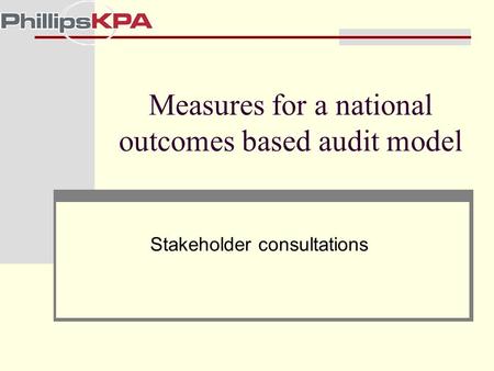 Measures for a national outcomes based audit model Stakeholder consultations.