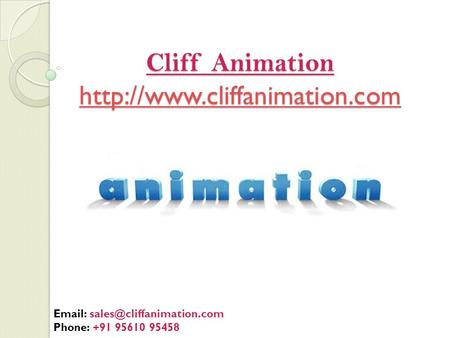 Cliff Animation     Phone: +91 95610 95458.