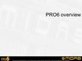 PRO6 overview. Up to 264 inputs & 264 outputs Up to 80 simultaneous mix channels 16 Group/Aux & 16 Matrix - 32 Mixes in “monitor” mode Surround panning.