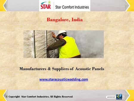 Manufacturers & Suppliers of Acoustic Panels Bangalore, India © Copyright Star Comfort Industries. All Rights Reserved www.staracousticwadding.com.