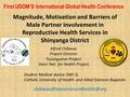 Magnitude, Motivation and Barriers of Male Partner Involvement in Reproductive Health Services in Shinyanga District Alfred Chibwae Project Director Tuzungumze.