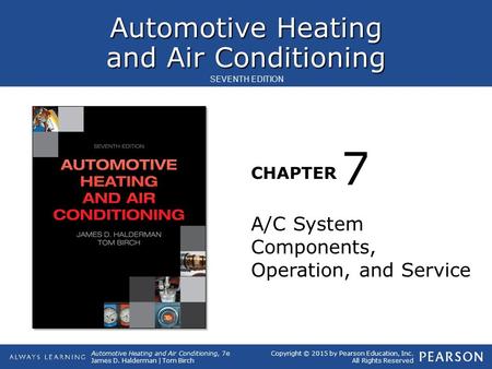 7 A/C System Components, Operation, and Service.