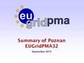 Summary of Poznan EUGridPMA32 September 2014. EUGridPMA Poznan 2014 meeting – 2 David Groep – Welcome back at PSNC.