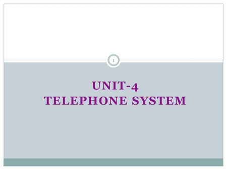 Unit-4 Telephone system