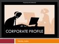 CORPORATE PROFILE Noida, India Proprietary & Confidential.