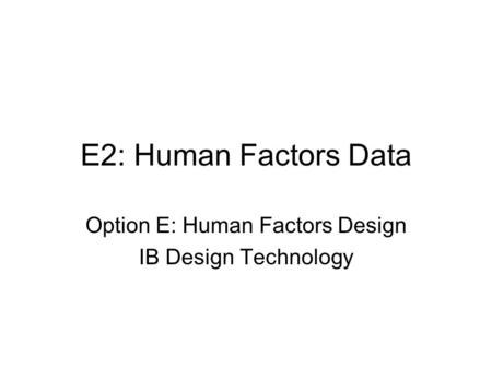 Option E: Human Factors Design IB Design Technology