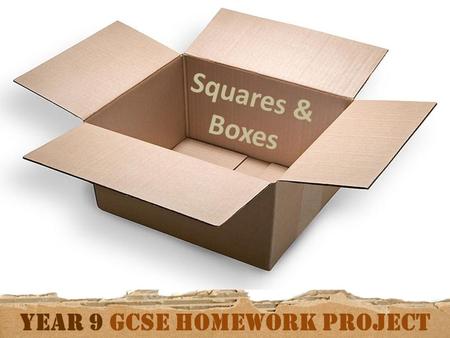 Year 9 GCSE Homework Project Squares & Boxes. Your project will be marked using the Art GCSE marking framework for the GCSE Assessment Objective 2 ‘Experimentation’