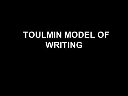 TOULMIN MODEL OF WRITING. What are the basic components of a good expository paragraph? 1.CLAIM 1.EVIDENCE 1.WARRANT.