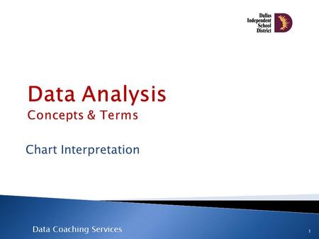 Data Coaching Services Chart Interpretation 1. o Bar o Stacked Bar o Pie o Line o Scatter plot 2.