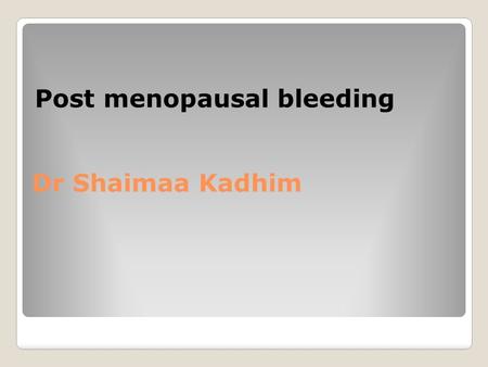 Post menopausal bleeding