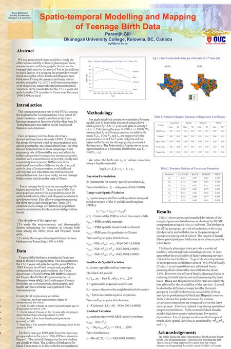 Spatio-temporal Modelling and Mapping of Teenage Birth Data Paramjit Gill Okanagan University College, Kelowna, BC, Canada Abstract We.