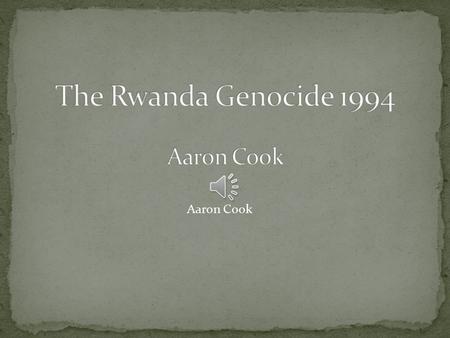 Aaron Cook On April 6, 1994, Rwandas President Juvénal Habyarimana's plane was shot down. All on board were killed. Within 24 hours of the crash, Hutu.