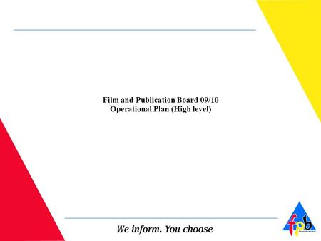 Film and Publication Board 09/10 Operational Plan (High level)