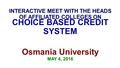 CHOICE BASED CREDIT SYSTEM INTERACTIVE MEET WITH THE HEADS OF AFFILIATED COLLEGES ON Osmania University MAY 4, 2016.