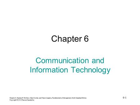 Chapter 6, Stephen P. Robbins, Mary Coulter, and Nancy Langton, Fundamentals of Management, Sixth Canadian Edition 6-1 Copyright © 2011 Pearson Canada.