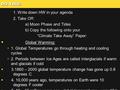 DO THIS: 1. Write down HW in your agenda 2. Take Off: a) Moon Phase and Tides b) Copy the following onto your “Climate Take Away” Paper: GG lobal Warming: