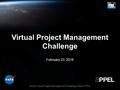 NASA Virtual Project Management Challenge  #askVPMC Virtual Project Management Challenge February 23, 2016.