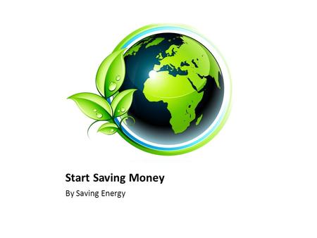 Start Saving Money By Saving Energy. What is renewable energy? Renewable energy can include anything from wind, solar and hydro. Renewable energy is from.