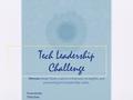 Tech Leadership Challenge Women: Keep them, culture to harness strengths, and promoting into leadership ranks. Presented By: Tina Dao.