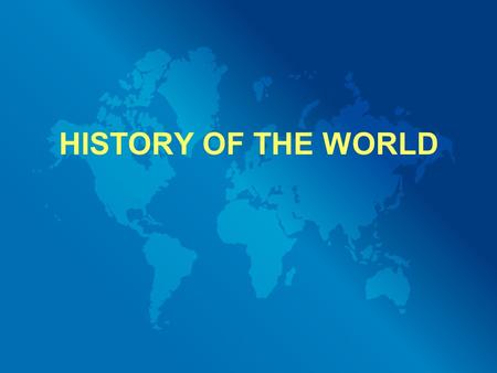 HISTORY OF THE WORLD Before History Prehistory The period before history No written records How do we know about it? Archaeological and Biological information.