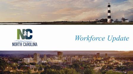 Workforce Update. Workforce Transitions Major leadership transitions across the workforce system Since January 2015: Community College System System President.