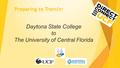 Daytona State College to The University of Central Florida Preparing to Transfer.