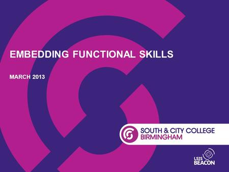 EMBEDDING FUNCTIONAL SKILLS MARCH 2013. Hello Everyone, Please do the quiz on your table with a partner. Compare your answers with another pair. What.