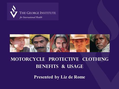 Motorcycle protective clothing benefits & usage Presented by Liz de Rome.