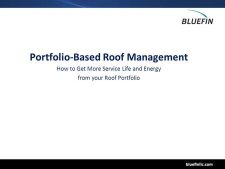 Portfolio-Based Roof Management How to Get More Service Life and Energy from your Roof Portfolio.