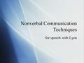 Nonverbal Communication Techniques for speech with Lyon.