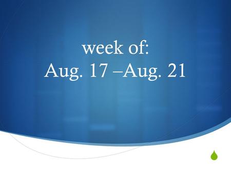  week of: Aug. 17 –Aug. 21 Para Empezar- 17 de agosto del 2015 (aug. 17, 2015)  Pick 4 of the Spanish Speaking countries and write down one sentence.