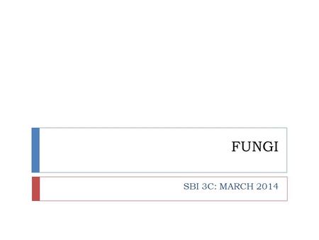 FUNGI SBI 3C: MARCH 2014. SIMILARITIES TO PLANTS:  Eukaryotic  Numerous organelles  Cell walls  Usually in soil  Reproduce asexually or sexually.