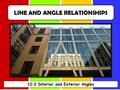 LINE AND ANGLE RELATIONSHIPS 10.2 Interior and Exterior Angles.