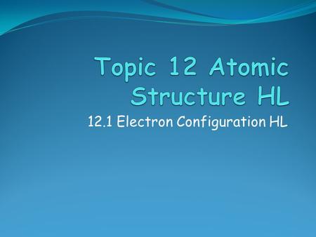 12.1 Electron Configuration HL. Starter Element Bingo.