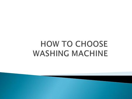 Semi-Automatic Washing Machines Fully Automatic Washing Machines.