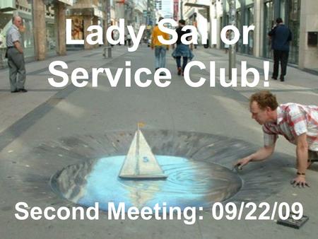 Lady Sailor Service Club! Second Meeting: 09/22/09.