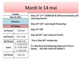 Mardi le 14 mai May 13 th -17 th - STARR/AP & different schedule, still Learning French! May 20 th -24 th - Learning & Presenting May 27 th -Off May 28-29.